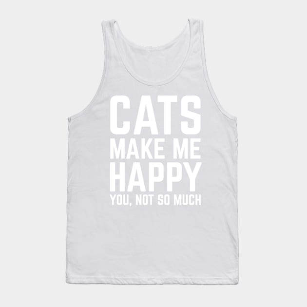 Cats Make Me Happy Tank Top by snitts